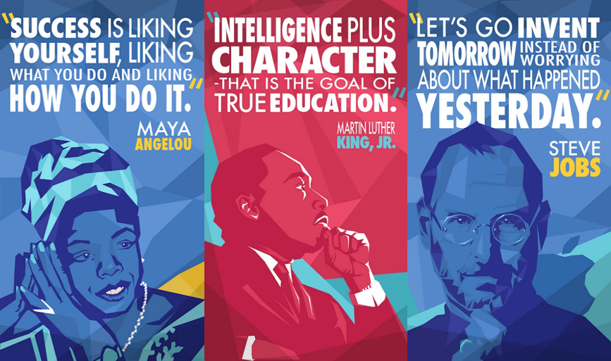 Graphic Posters with quotes from influential Americans: Maya Angelou, Martin Luther King, Jr., and Steve Jobs. Designer credit: Here's My Chance. Graphic Posters with quotes from influential Americans: Maya Angelou, Martin Luther King, Jr., and Steve Jobs. Designer credit: Here's My Chance.